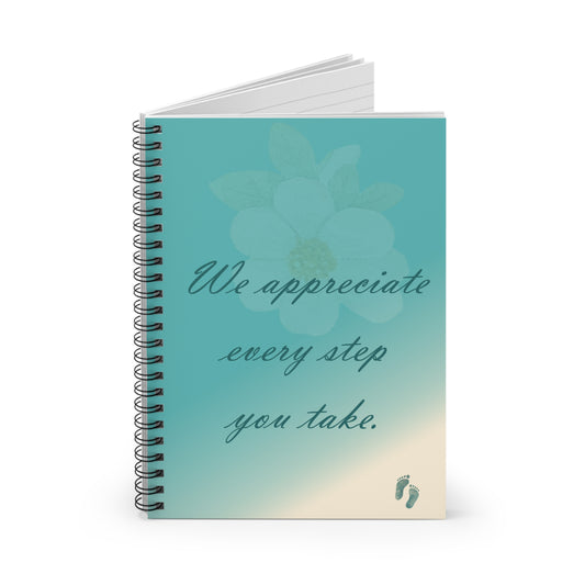 We Appreciate Every Step, Spiral Notebook - Teal