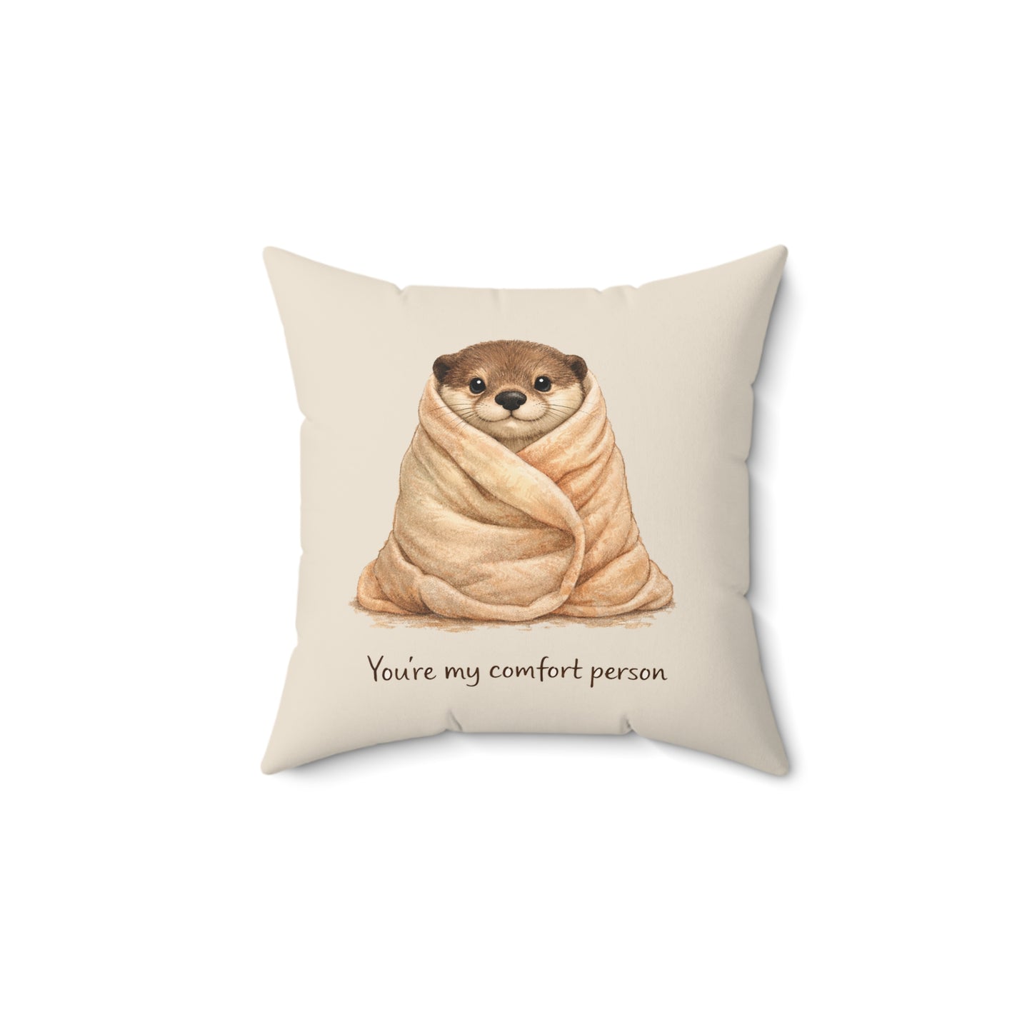 "You're My Comfort Person" Otter Faux Suede Throw Pillow