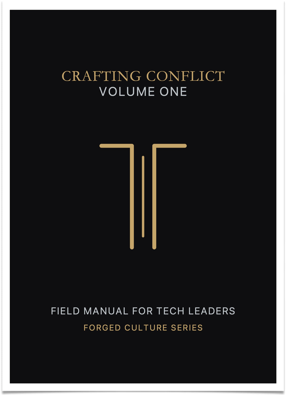 Crafting Conflict Volume One: Field Manual for Tech Leaders book cover
