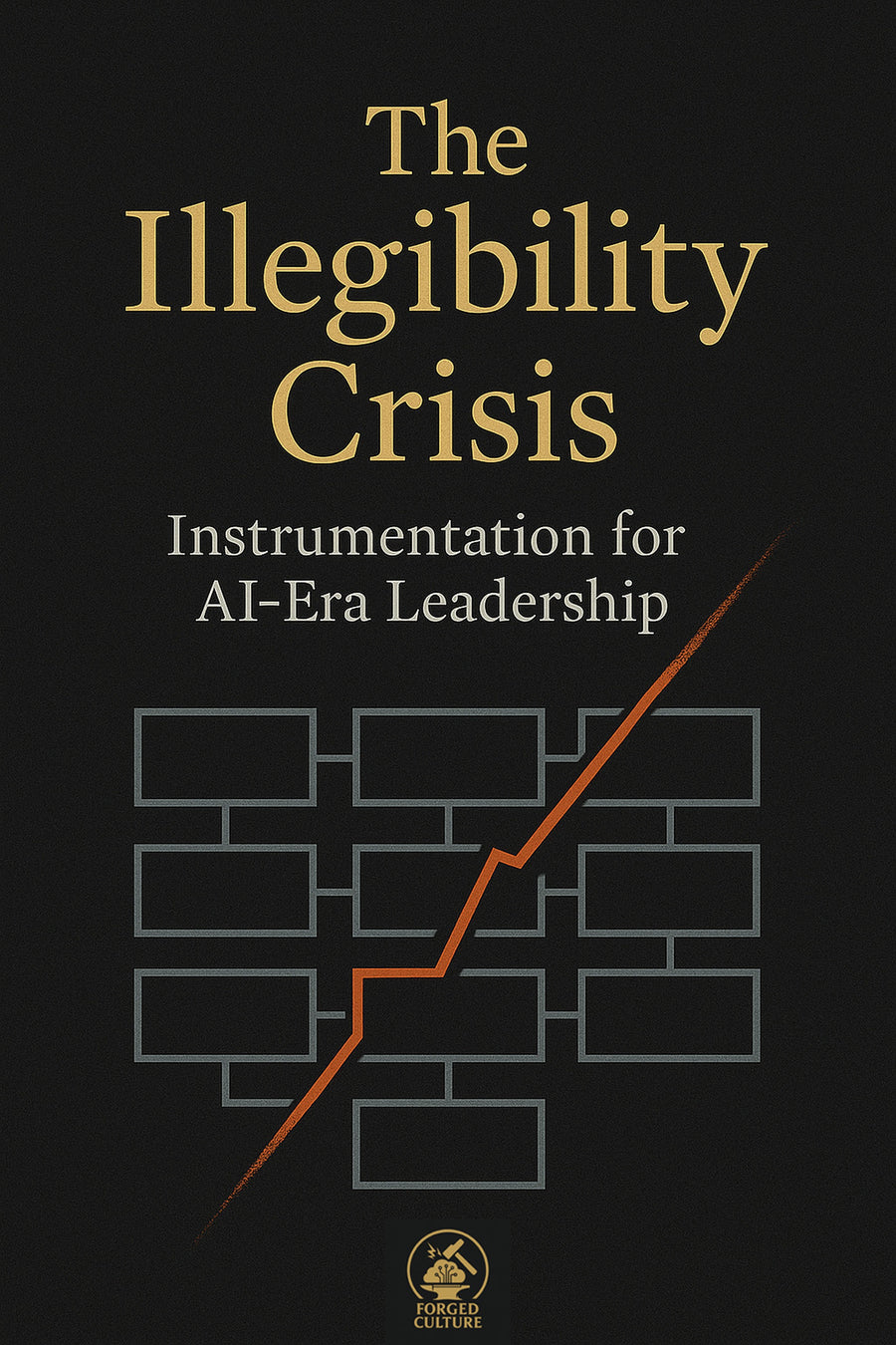 The Illegibility Crisis: Instrumentation for AI-Era Leadership book cover